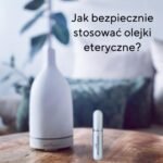 jak stosować olejki eteryczne – dyfuzor i inhalator aromaterapeutyczny w praktyce