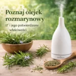 Poznaj olejek rozmarynowy i jego właściwości – rozmaryn w aromaterapii