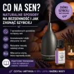 Co na sen – naturalne sposoby na bezsenność, aromaterapia, dyfuzor i olejek lawendowy pomagające zasnąć szybciej
