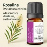 Olejek Rosalina – właściwości, zastosowanie i bezpieczeństwo stosowania
